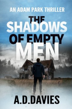 A. D. Davies - The Shadows of Empty Men - An Adam Park Thriller