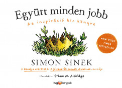 Simon Sinek - Egytt minden jobb