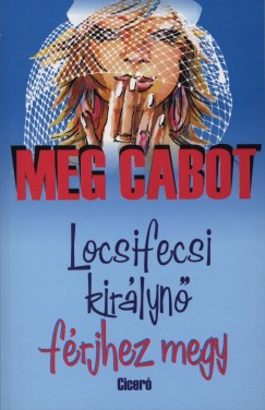 Meg Cabot - Locsifecsi kirlyn frjhez megy