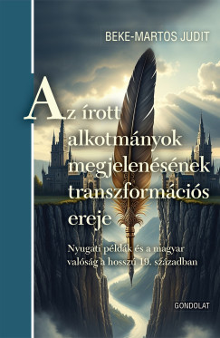 Judit Beke-Martos - Az írott alkotmányok megjelenésének transzformációs ereje