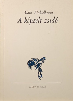 Alain Finkielkraut - A kpzelt zsid