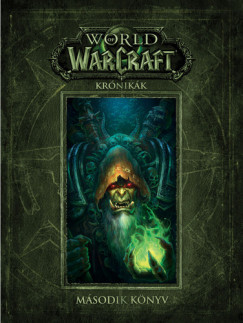 Robert Brooks - Matt Burns - Chris Metzen - World of Warcraft: Krnikk - Msodik knyv