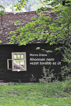 Maros Di�na - Ahonnan nem vezet tov�bb az �t
