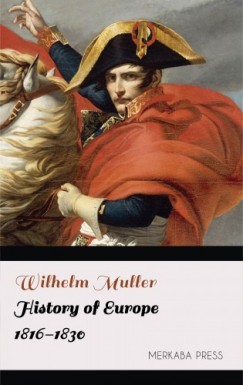 Wilhelm M�ller - History of Europe 1816-1830