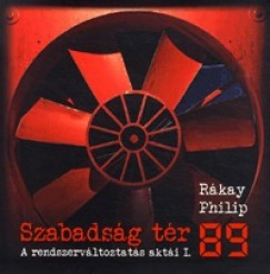 Rkay Philip - Szabadsg tr '89