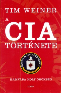Tim Weiner - A CIA trtnete