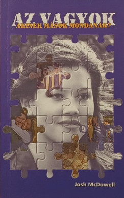 Josh Mcdowell - Az vagyok, akinek mások mondanak?