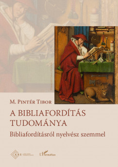 M. Pintér Tibor - A bibliafordítás tudománya