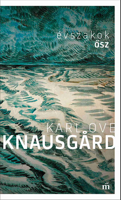 Karl Ove Knausgard - Õsz. Évszakok