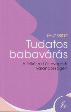 Emily Oster - Tudatos babavrs