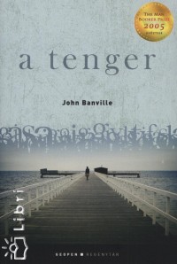 John Banville - A tenger