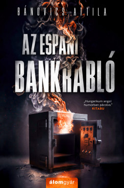 Bnovics Attila - Az espani bankrabl