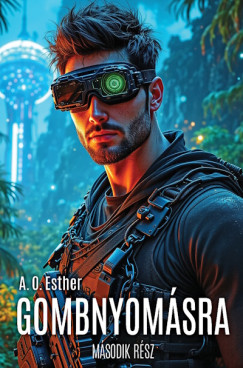 A. O. Esther - Gombnyomásra - Második rész