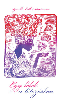 Szanki Tth Marianna - Egy llek a ltezsben