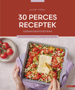Iklódi Dóra - 30 perces receptek szénhidrátdiétára