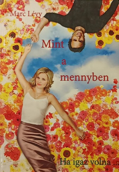 Marc Lévy - Mint a mennyben