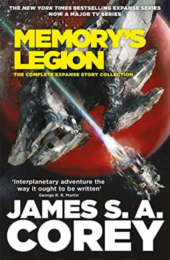 James S.A. Corey - Memory's Legion: The Complete Expanse Story Collection
