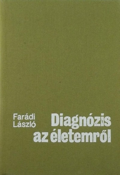 Farádi László - Diagnózis az életemről