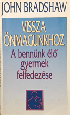 John Bradshaw - Vissza önmagunkhoz