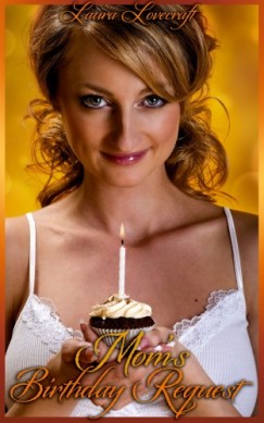 Laura Lovecraft - Mom's Birthday Request