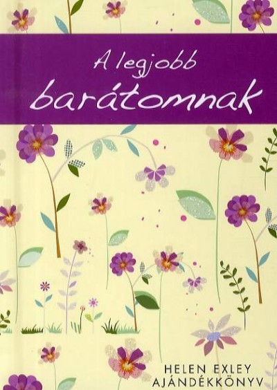 Helen Exley - A legjobb barátomnak