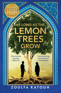 Zoulfa Katouh - As Long as the Lemon Trees Grow