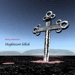 Maelstorm Henry - Megk�nzott lelkek