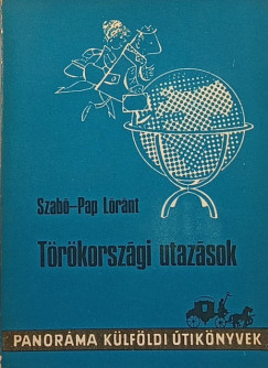 Szab-Pap Lrnt - Trkorszgi utazsok