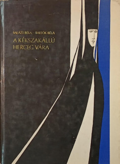 Bal�zs B�la - Bart�k B�la - A k�kszak�ll� herceg v�ra