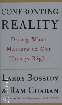 Larry Bossidy - Confronting Reality