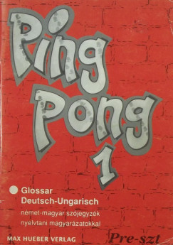 Farkas Evelyn - Morvai Edit - Ping Pong 1. Glossar Deutsch-Ungarisch
