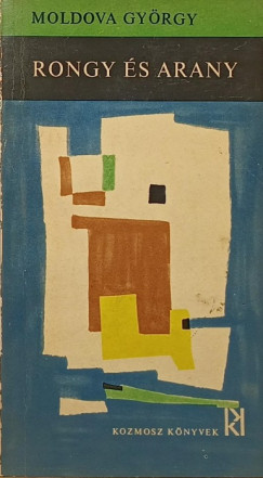 Moldova Gy�rgy - Rongy �s arany