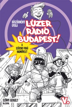 Bszrmnyi Gyula - Lzer Rdi, Budapest 5. - A szcskefog hadmvelet