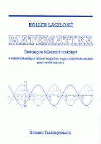 Koller Lszln - Matematika rettsgire felkszt tanknyv
