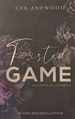 Eva Ashwood - Twisted Game - Kegyetlen j�tszma