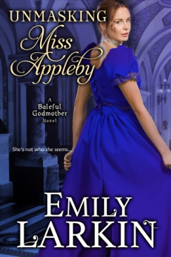 Emily Larkin - Unmasking Miss Appleby