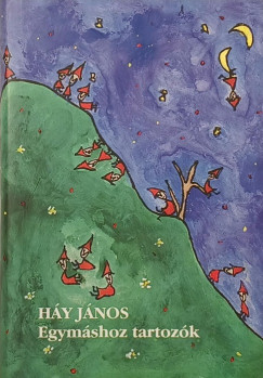 Hy Jnos - Remnyi Jzsef Tams   (Szerk.) - Egymshoz tartozk