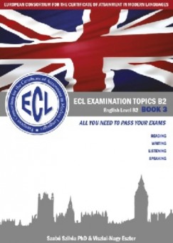 Michael G. Collins - Szabó Szilvia - ECL Examination Topics English Level B2 Book 3
