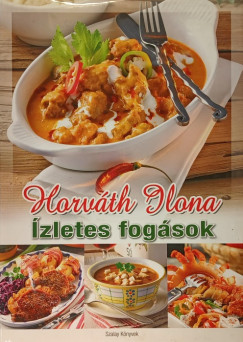 Horváth Ilona - Tyihák Katalin   (Szerk.) - Ízletes fogások