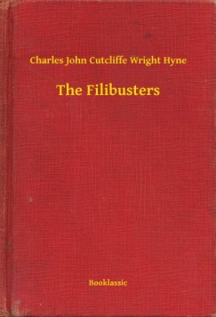Charles John Cutcliffe Wright Hyne - The Filibusters