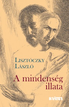 Liszt�czky L�szl� - A mindens�g illata