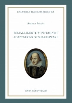 Pusks Andrea - Female identity in feminist adaptations of Shakespeare