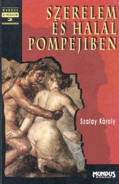 Szalay Kroly - Szerelem s hall Pompejiben