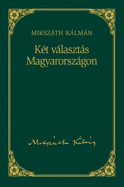 Mikszáth Kálmán - Két választás Magyarországon