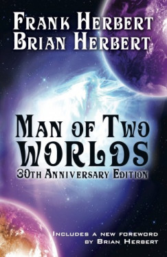 Brian Herbert Frank Herbert - Man of Two Worlds