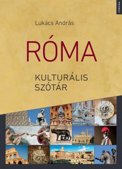 Lukács András - Róma kulturális szótár