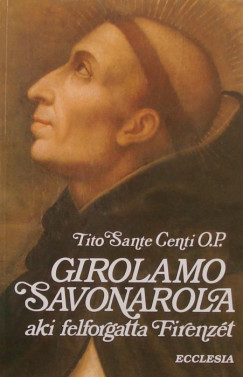 Tito Sante Centi - Girolamo Savonarola