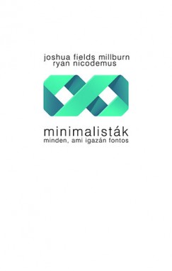 Joshua Fields Millburn - Ryan Nicodemus - Minimalisták