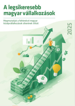 Nyom�rkay K�zm�r  (Szerk.) - A legsikeresebb magyar v�llalkoz�sok 2025