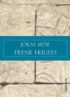 Jkai Mr - Trenk Frigyes